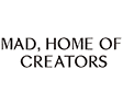 MAD, HOME OF CREATORS