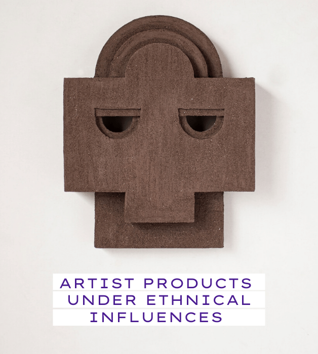 Artist products under ethnical influences