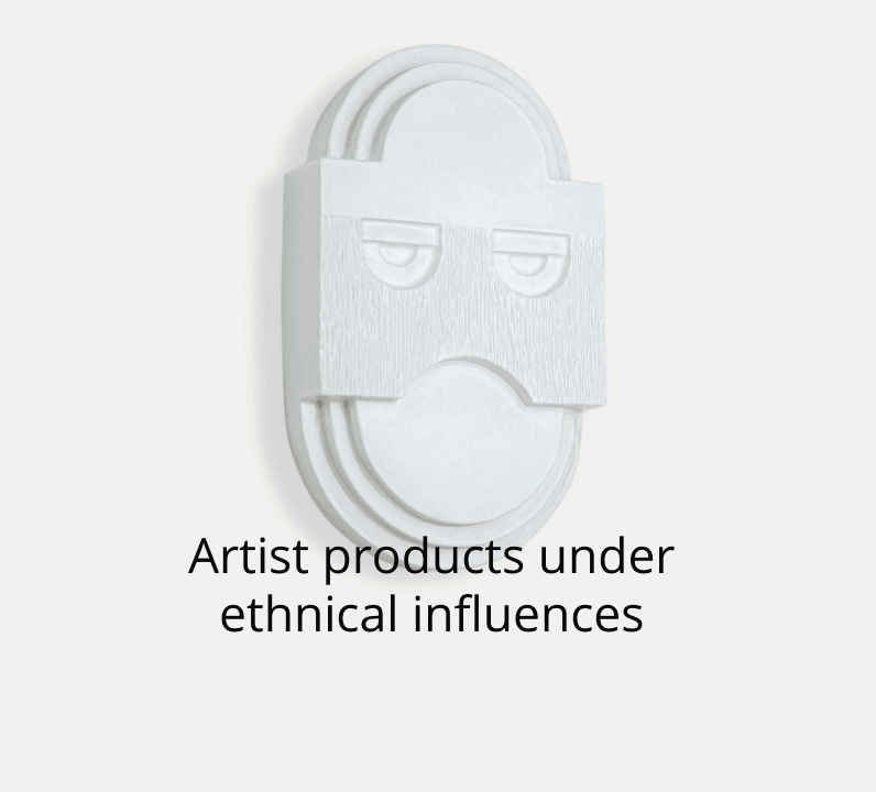 ARTIST PRODUCTS UNDER ETHNICAL INFLUENCES